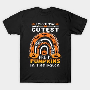 I teach the cutest Pre k pumpkins in the patch.. pre k teacher Halloween gift idea T-Shirt